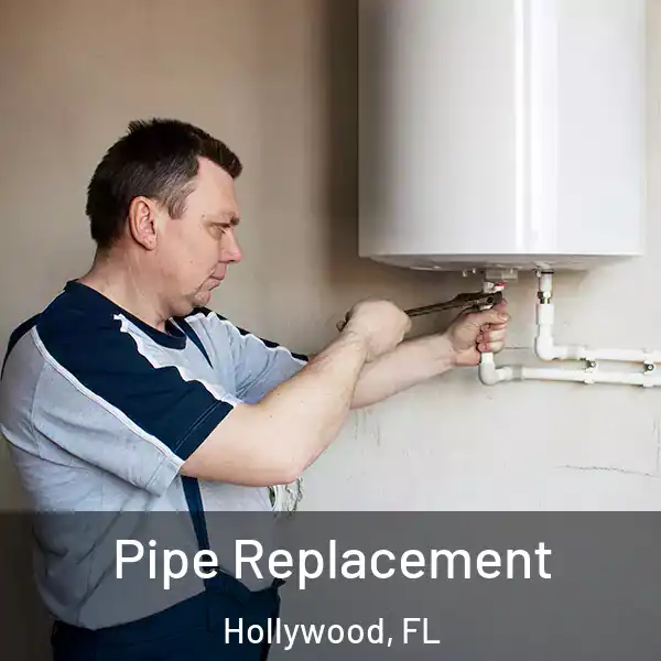  Pipe Replacement Hollywood, FL