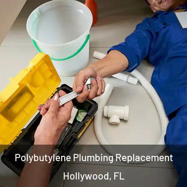  Polybutylene Plumbing Replacement Hollywood, FL